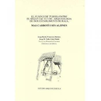 El Fundus de Turissa entre el segle IAC i l'DC. Arqueologia de dos establiments rurals, Mas Carbotí i Ses Alzines: 6