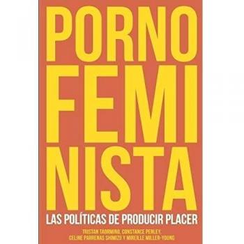 Porno Feminista: Las políticas de producir placer