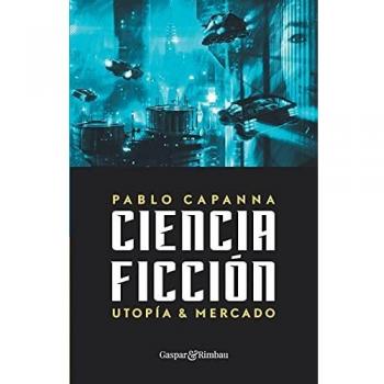 Ciencia Ficción. Utopía y mercado.