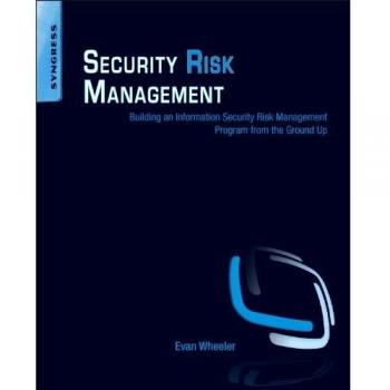 Security Risk Management: Building an Information Security Risk Management Program from the Ground Up