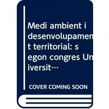 Medi Ambient i Desenvolupament Territorial: Segon Congrés- Universita de València · Instituts d'Estudis Comarcals