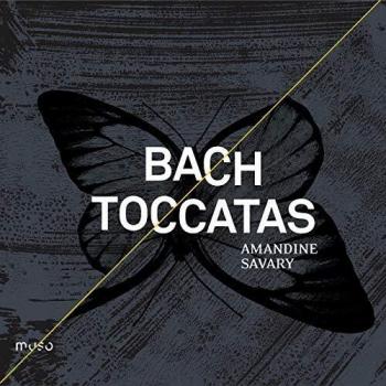 Bach: Toccatas / Amandine Savary, Piano