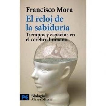 El reloj de la sabiduría: Tiempos y espacios en el cerebro humano