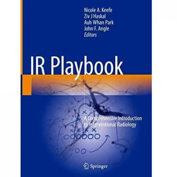 IR Playbook: A Comprehensive Introduction to Interventional Radiology