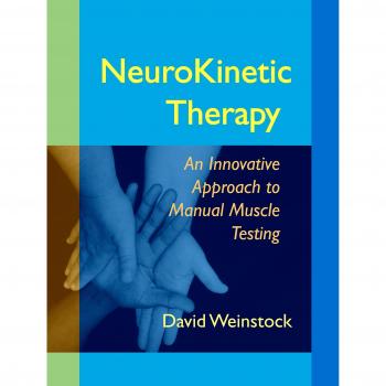 Neurokinetic Therapy: An Innovative Approach to Manual Muscle Testing
