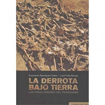 Derrota bajo tierra,La. Las fosas comunes del franquismo