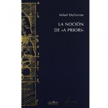 Nocion De A Priori, La: 81