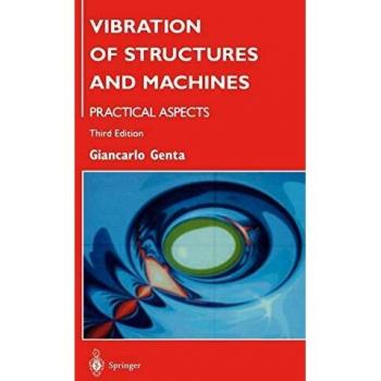 Practical Guide to Vibration of Structures and Machines: Insights by Giancarlo Genta
