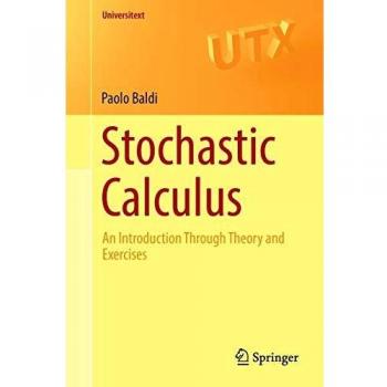 Stochastic Calculus: An Introduction Through Theory and Exercises by Paolo Baldi (Universitext)