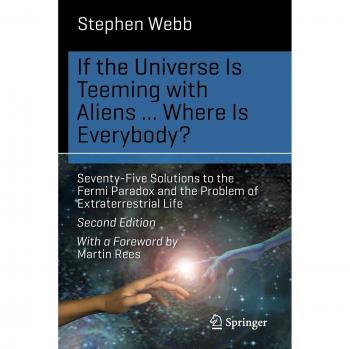 If the Universe Is Teeming with Aliens ... WHERE IS EVERYBODY?: Seventy-Five Solutions to the Fermi Paradox and the Problem of Extraterrestrial Life