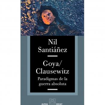 Goya Clausewitz Paradigmas De La: PARADIGMAS DE LA GUERRA ABSOLUTA