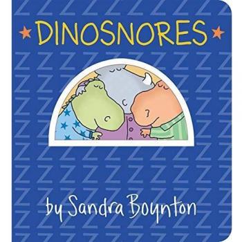 Dinosnores: A Sleepy Dinosaur Board Book by Sandra Boynton