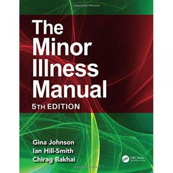 The Minor Illness Manual: 5th Edition