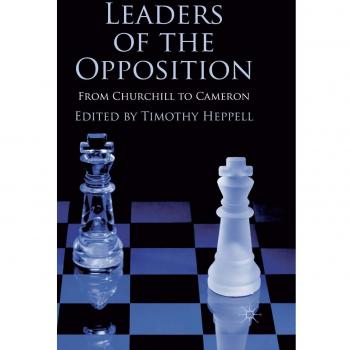 Leaders of the Opposition: From Churchill to Cameron