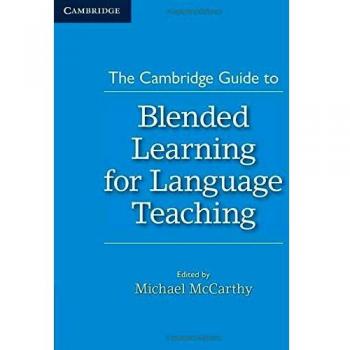 The Cambridge Guide to Blended Learning for Language Teaching