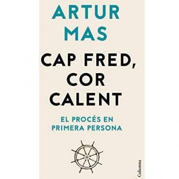 Cap fred, cor calent: El Procés en primera persona