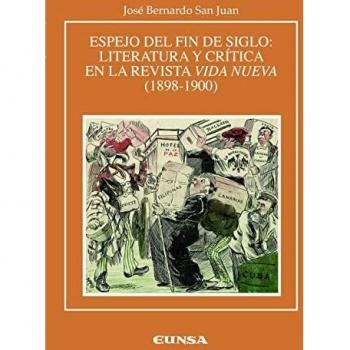 Espejo del fin de siglo: literatura y crítica en la revista Vida Nueva