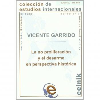 La no proliferación y el desarme en perspectiva histórica: 7