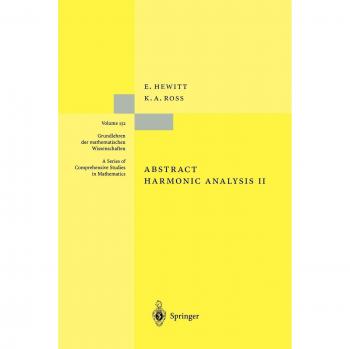 Abstract Harmonic Analysis: Structure and Analysis for Compact Groups Analysis on Locally Compact Abelian Groups: 152