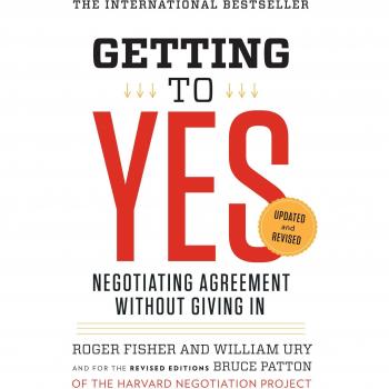 Getting to Yes Negotiating Agreement Without Giving in