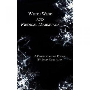 Compilación de Poemas: Vino Blanco y Marihuana Medicinal