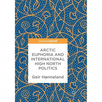 Arctic Euphoria and International High North Politics
