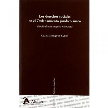 Derechos sociales en el ordenamiento juridico sueco, los. Estudio de una categoría normativa.