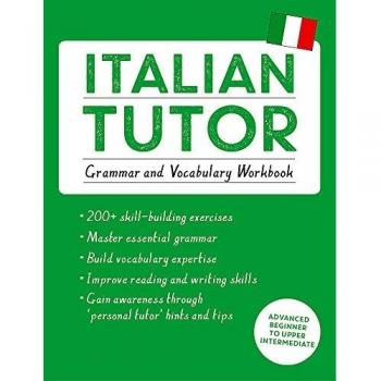 Italian Tutor: Grammar and Vocabulary Workbook