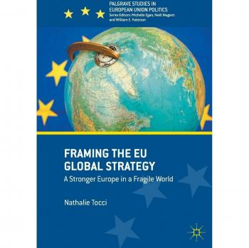 Framing the EU Global Strategy: A Stronger Europe in a Fragile World