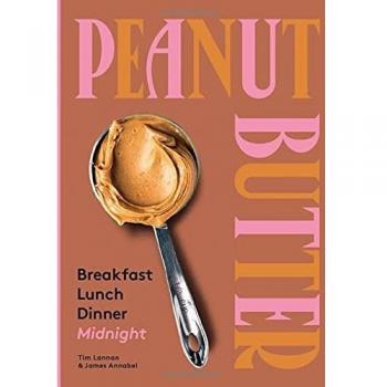 Peanut Butter: Breakfast, Lunch, Dinner, Midnight