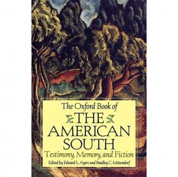 The Oxford Book of the American South: Testimony, Memory, and Fiction