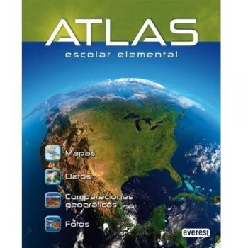 Atlas Escolar Elemental: Mapas. Datos. Comparaciones Geográficas. Fotos. - Georama/equipo Everest