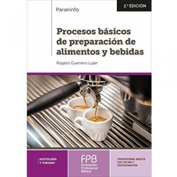 Procesos básicos de preparación de alimentos y bebidas 2.ª edición - Rogelio Guerrero Lujan