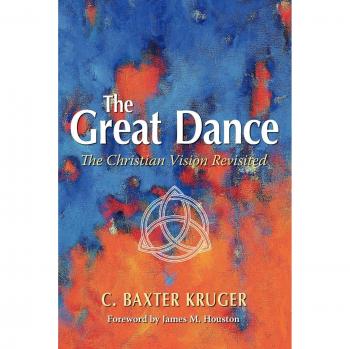 The Great Dance: A Christian Vision Revisited by C. Baxter Kruger (Book)