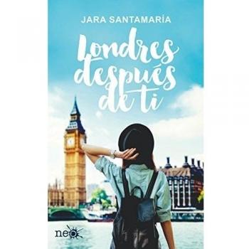 Londres Después de Ti - Jara Santamaría Cebollero