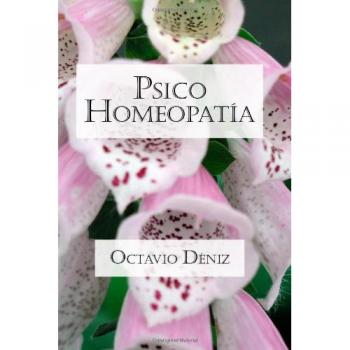 Psico-Homeopatía: Remedios Naturales para la Mente y el Corazón