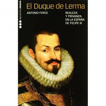 DUQUE DE LERMA, EL: Realeza y privanza en la España de Felipe III: 4