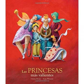 Las princesas más valientes - Dolores Brown/Sonja Wimmer