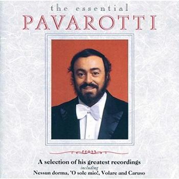 Luciano Pavarotti – The Essential Pavarotti: A Selection of His Greatest Recordings