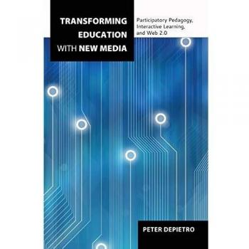 Transforming Education with New Media: Participatory Pedagogy and Interactive Learning Guide