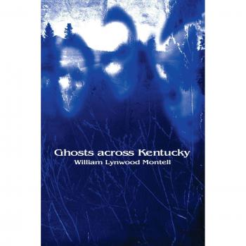 Kentucky Ghost Stories: Haunting Tales by William Lynwood Montell