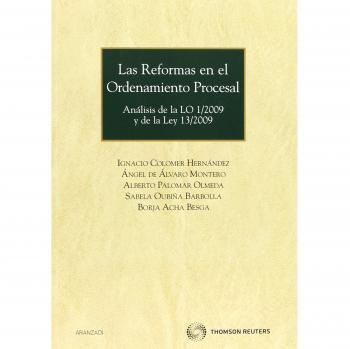 Las Reformas en el Ordenamiento Procesal - Análisis de la LO 1/2009 y de la Ley 13/2009