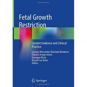 Fetal Growth Restriction: Current Evidence and Clinical Practice