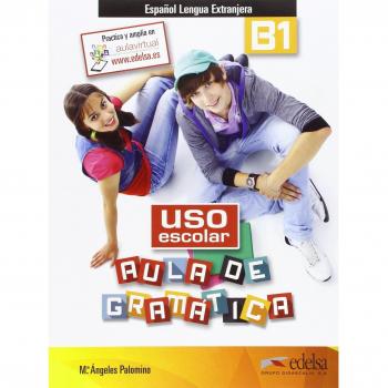 Uso escolar B1 aula de gramática: Libro del alumno - Palomino, María Ángeles