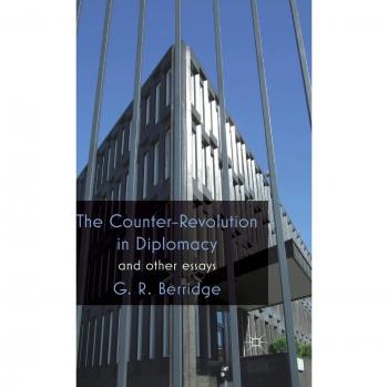 The Counter-Revolution in Diplomacy and Other Essays
