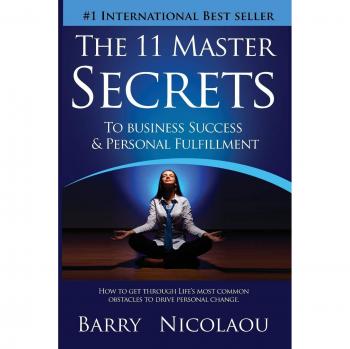 Los 11 Secretos Maestros para el Éxito Empresarial y la Plenitud Personal: Cómo Superar los Obstáculos Comunes de la Vida para Impulsar el Cambio Personal