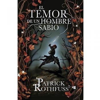 El temor de un hombre sabio - Patrick Rothfuss