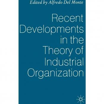 Recent Developments in the Theory of Industrial Organization