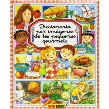 Diccionario Por Imágenes De Los Pequeños Gourmets