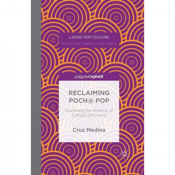 Reclaiming Poch@ Pop: Examining the Rhetoric of Cultural Deficiency